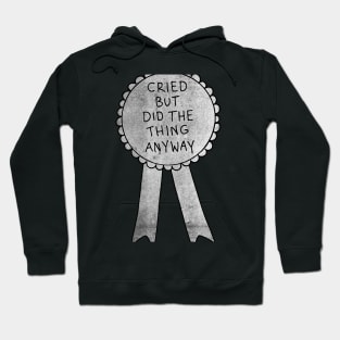 Cried But Did The Thing Anyway Hoodie